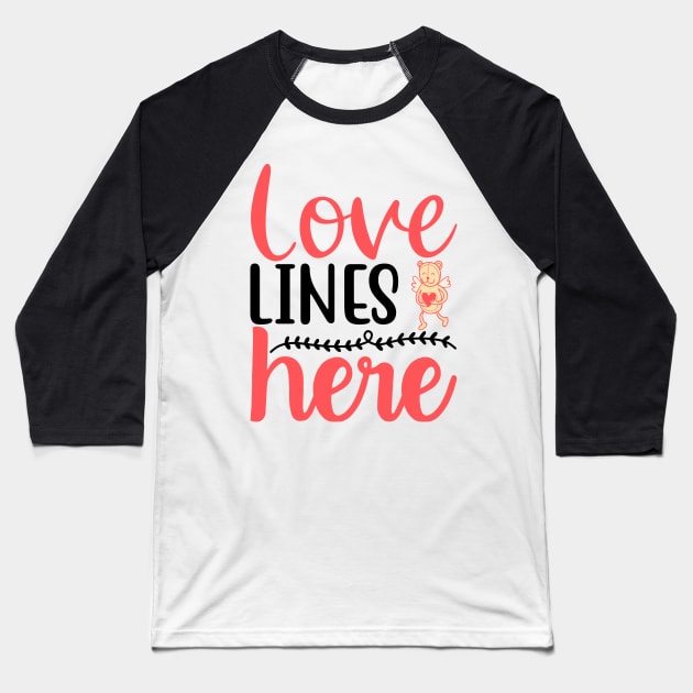Love Line Here Baseball T-Shirt by Wanda City